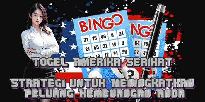 Togel-Amerika-Serikat-Strategi-untuk-Meningkatkan-Peluang-Kemenangan-Anda