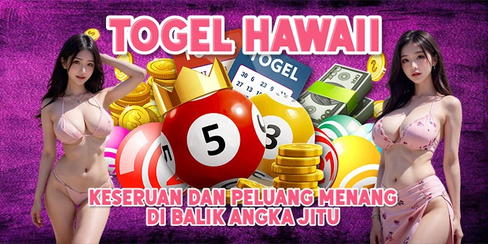 Togel-Hawaii-Keseruan-dan-Peluang-Menang-di-Balik-Angka-Jitu