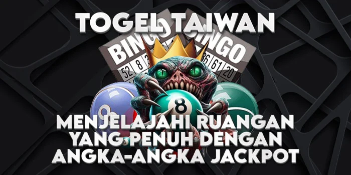 Togel-Taiwan---Menjelajahi-Ruangan-Yang-Penuh-Dengan-Angka-Angka-Jackpot